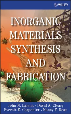 Inorganic Materials Synthesis and Fabrication Everett Carpenter и David Cleary