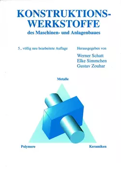 Konstruktionswerkstoffe des Maschinen- und Anlagenbaues, Werner Schatt