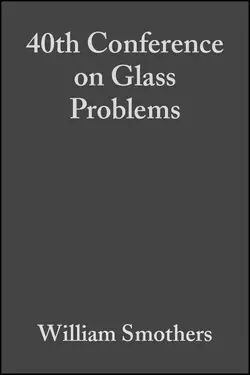 40th Conference on Glass Problems, William Smothers