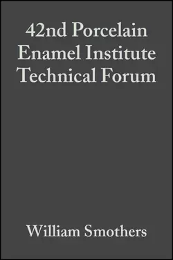 42nd Porcelain Enamel Institute Technical Forum William Smothers