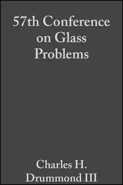 57th Conference on Glass Problems Charles H. Drummond