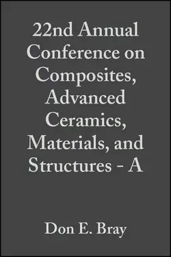 22nd Annual Conference on Composites, Advanced Ceramics, Materials, and Structures - A, Don Bray