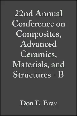 22nd Annual Conference on Composites, Advanced Ceramics, Materials, and Structures - B, Don Bray