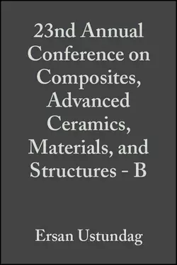 23nd Annual Conference on Composites, Advanced Ceramics, Materials, and Structures - B, Ersan Ustundag