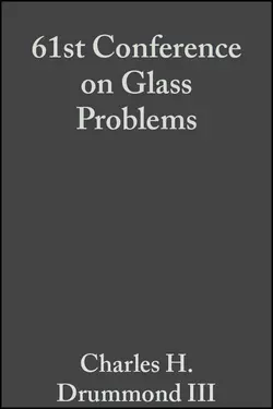 61st Conference on Glass Problems Charles H. Drummond