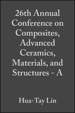 26th Annual Conference on Composites, Advanced Ceramics, Materials, and Structures - A, Mrityunjay Singh