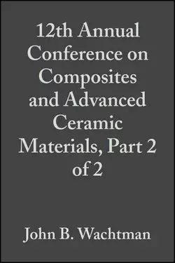 12th Annual Conference on Composites and Advanced Ceramic Materials  Part 2 of 2 John Wachtman