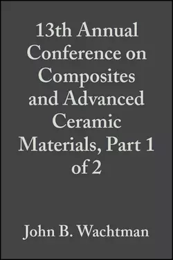 13th Annual Conference on Composites and Advanced Ceramic Materials, Part 1 of 2, John Wachtman