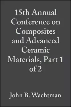 15th Annual Conference on Composites and Advanced Ceramic Materials, Part 1 of 2, John Wachtman