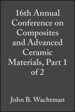 16th Annual Conference on Composites and Advanced Ceramic Materials  Part 1 of 2 John Wachtman