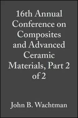 16th Annual Conference on Composites and Advanced Ceramic Materials  Part 2 of 2 John Wachtman