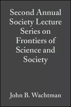 Second Annual Society Lecture Series on Frontiers of Science and Society John Wachtman