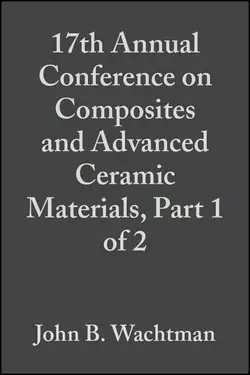 17th Annual Conference on Composites and Advanced Ceramic Materials  Part 1 of 2 John Wachtman