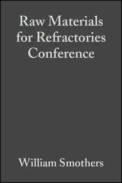 Raw Materials for Refractories Conference William Smothers