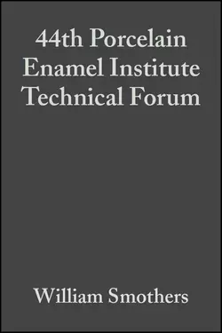 44th Porcelain Enamel Institute Technical Forum William Smothers