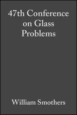 47th Conference on Glass Problems, William Smothers