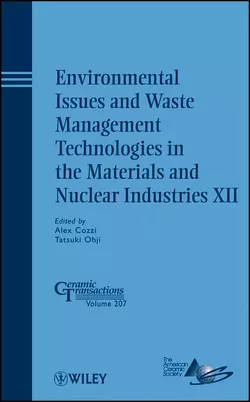 Environmental Issues and Waste Management Technologies in the Materials and Nuclear Industries XII, Tatsuki Ohji