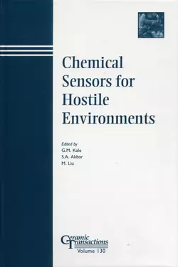 Chemical Sensors for Hostile Environments M. Liu и Girish Kale