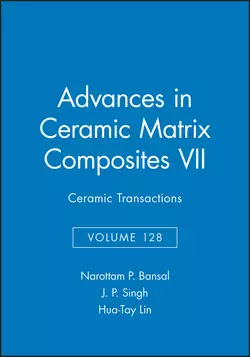 Advances in Ceramic Matrix Composites VII Hua-Tay Lin и Narottam Bansal