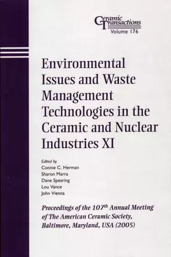 Environmental Issues and Waste Management Technologies in the Ceramic and Nuclear Industries XI, Sharon Marra