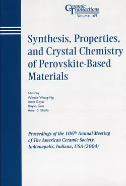 Synthesis, Properties, and Crystal Chemistry of Perovskite-Based Materials, Ruyan Guo