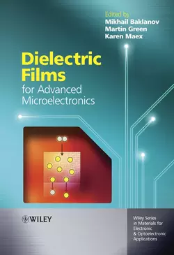 Dielectric Films for Advanced Microelectronics, Martin Green