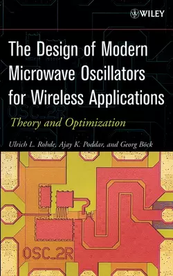 The Design of Modern Microwave Oscillators for Wireless Applications Ulrich Rohde и Ajay Poddar