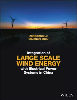 Integration of Large Scale Wind Energy with Electrical Power Systems in China, Zongxiang Lu