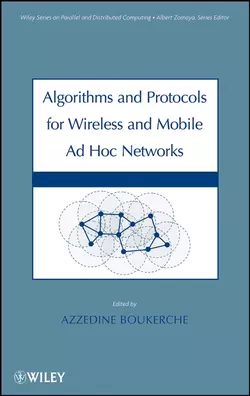 Algorithms and Protocols for Wireless, Mobile Ad Hoc Networks, Azzedine Boukerche