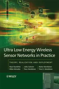 Ultra-Low Energy Wireless Sensor Networks in Practice, Mauri Kuorilehto