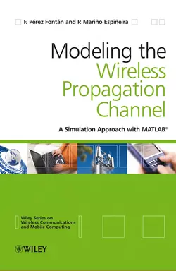 Modelling the Wireless Propagation Channel, Fernando Font¿n