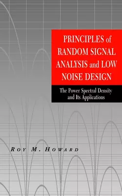 Principles of Random Signal Analysis and Low Noise Design, Roy Howard