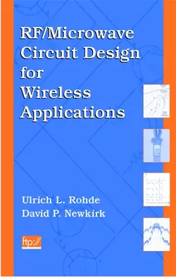 RF/Microwave Circuit Design for Wireless Applications, Ulrich Rohde