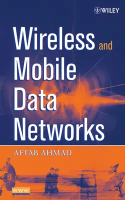 Wireless and Mobile Data Networks, Aftab Ahmad