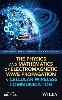 The Physics and Mathematics of Electromagnetic Wave Propagation in Cellular Wireless Communication, Mohammad Abdallah