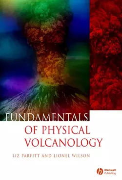 Fundamentals of Physical Volcanology Liz Parfitt и Lionel Wilson