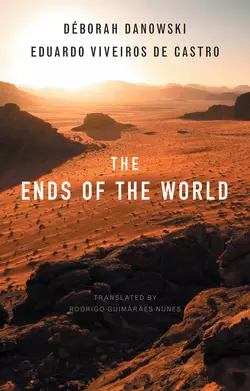 The Ends of the World Déborah Danowski и Eduardo Viveiros Castro