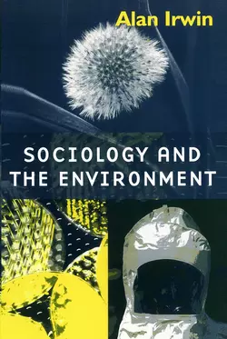 Sociology and the Environment Alan Irwin