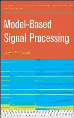 Model-Based Signal Processing, James Candy