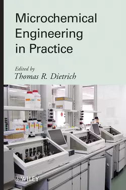 Microchemical Engineering in Practice, Thomas Dietrich