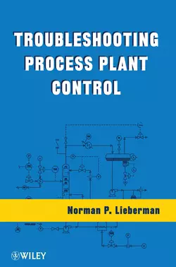 Troubleshooting Process Plant Control, Norman Lieberman