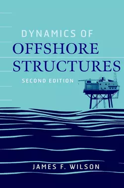 Dynamics of Offshore Structures, James Wilson