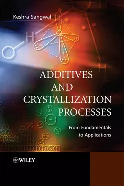 Additives and Crystallization Processes, Keshra Sangwal