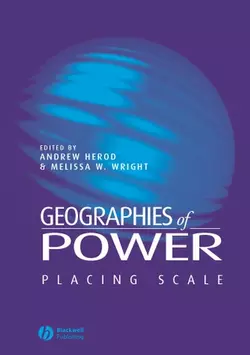 Geographies of Power Andrew Herod и Melissa Wright