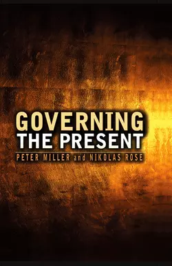 Governing the Present, Peter Miller