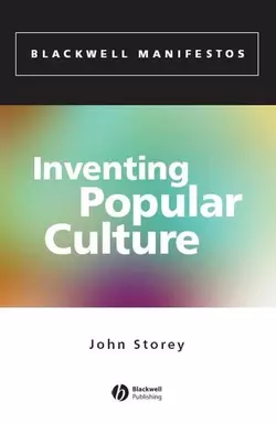 Inventing Popular Culture John Storey