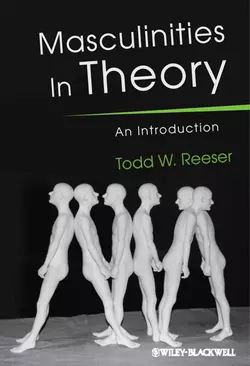 Masculinities in Theory, Todd Reeser