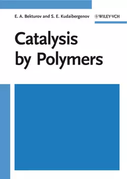 Catalysis by Polymers, E. Bekturov