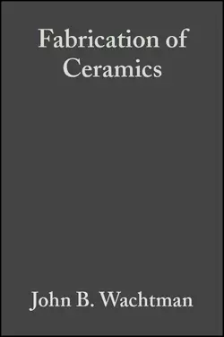 Fabrication of Ceramics, John Wachtman