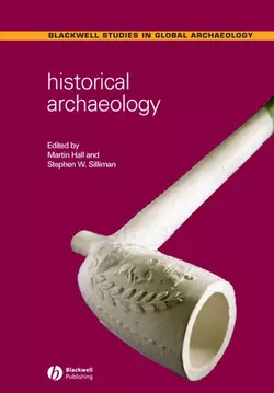 Historical Archaeology Martin Hall и Stephen Silliman